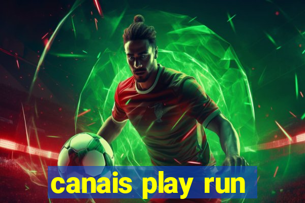 canais play run